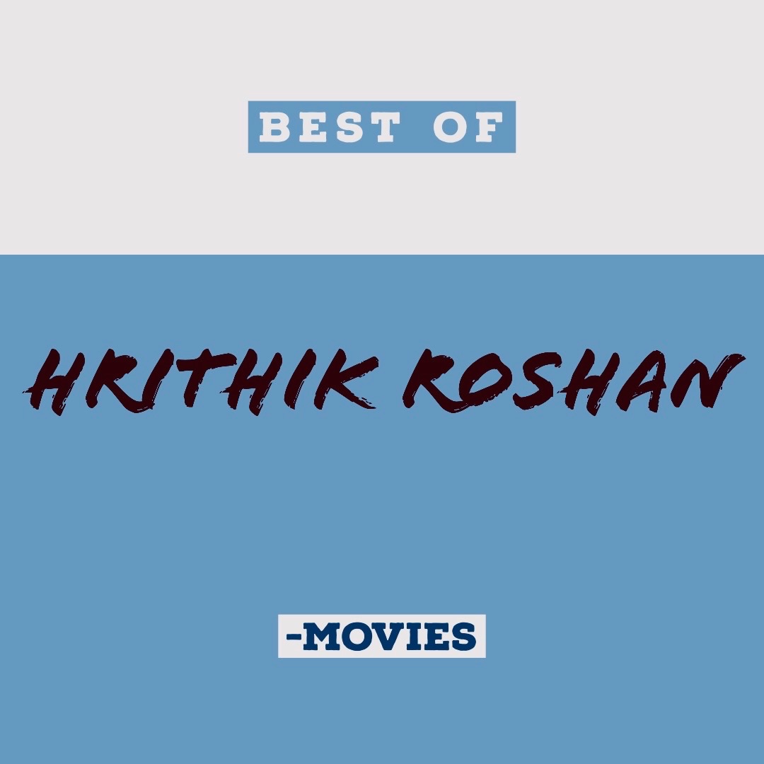 Best of Hrithik Roshan movies